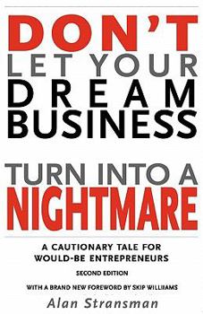 Paperback Don't Let Your Dream Business Turn Into a Nightmare: Second Edition Book
