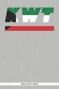 Paperback Kwt: Kuwait Wochenplaner mit 106 Seiten in wei?. Organizer auch als Terminkalender, Kalender oder Planer mit der kuwaitisch [German] Book