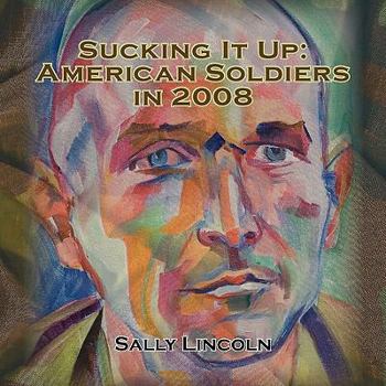Paperback Sucking It Up: American Soldiers in 2008 Book
