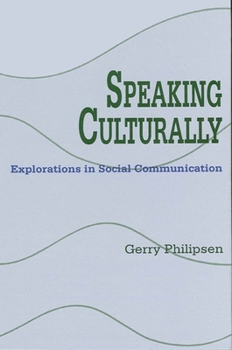 Speaking Culturally: Explorations in Social Communication (S U N Y Series in Human Communication Processes)