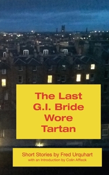 Paperback The Last G.I. Bride Wore Tartan Book