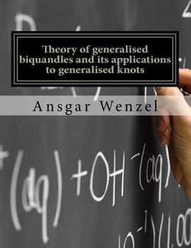 Paperback Theory of generalised biquandles and its applications to generalised knots Book