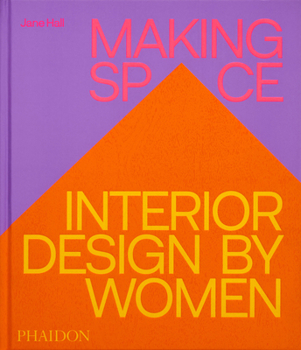 Hardcover Making Space: Interior Design by Women Book