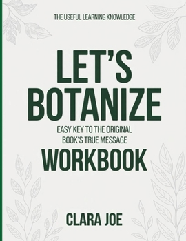 Paperback The Useful Learning Knowledge Let’s Botanize: Easy Key to the Original Book’s True Message Book