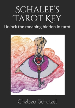 Paperback Schalee's Tarot Key: Unlock the meaning hidden in tarot Book