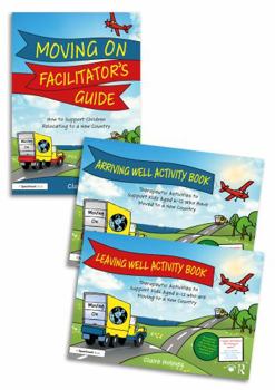 Misc. Moving On: Activity Books and Guide to Support Children Relocating to a New Country Book