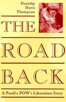 Hardcover The Road Back: A Pacific POW’s Liberation Story Book