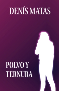 POLVO Y TERNURA (Spanish Edition)