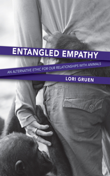 Paperback Entangled Empathy: An Alternative Ethic for Our Relationships with Animals Book