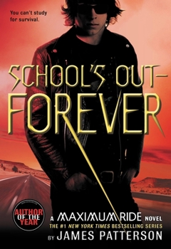 School's Out Forever - Book #2 of the Maximum Ride