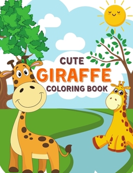 Paperback Cute Giraffe Coloring Book: Fun and Easy Coloring Pages for Kids - Boys, Girls, Preschool Elementary Toddlers Book