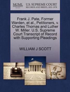 Paperback Frank J. Pate, Former Warden, Et Al., Petitioners, V. Charles Thomas and Luther W. Miller. U.S. Supreme Court Transcript of Record with Supporting Ple Book