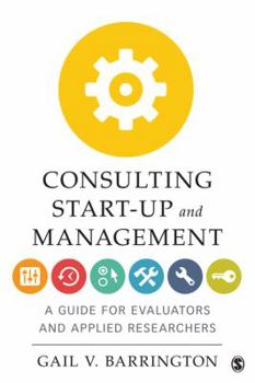 Paperback Consulting Start-Up and Management: A Guide for Evaluators and Applied Researchers Book