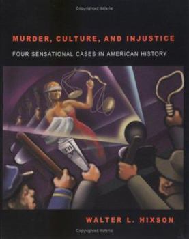 Hardcover Murder, Culture, and Injustice: Four Sensational Cases in American History Book