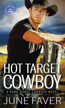 Hot Target Cowboy - Book #2 of the Dark Horse Cowboys