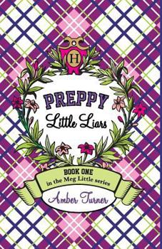 Paperback Preppy Little Liars: Book One in the Meg Little Series Book