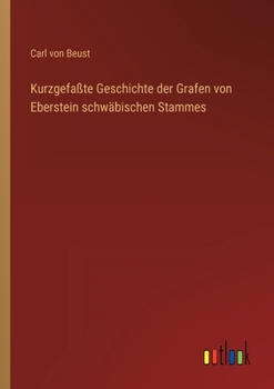 Paperback Kurzgefaßte Geschichte der Grafen von Eberstein schwäbischen Stammes [German] Book