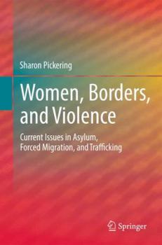 Hardcover Women, Borders, and Violence: Current Issues in Asylum, Forced Migration, and Trafficking Book