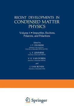 Paperback Recent Developments in Condensed Matter Physics: Volume 3 - Impurities, Excitons, Polarons, and Polaritons Book