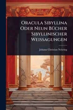 Paperback Oracula Sibyllina Oder Neun BÃ1/4cher Sibyllinischer Weissagungen Book