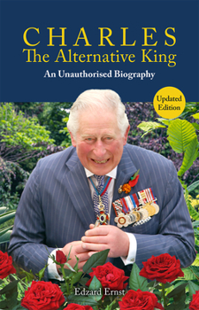 Paperback Charles, the Alternative King: An Unauthorised Biography Book