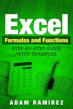 Paperback Excel Formulas and Functions: Step-By-Step Guide with Examples Book