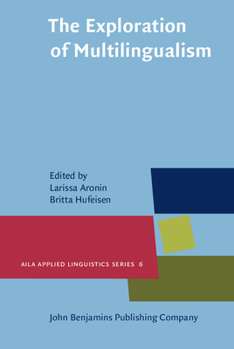 The Exploration of Multilingualism: Development of Research on L3, Multilingualism and Multiple Language Acquisition - Book #6 of the AILA Applied Linguistics