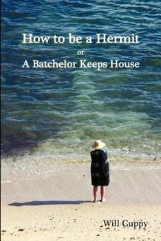 Paperback How to Be a Hermit, or a Batchelor Keeps House Book