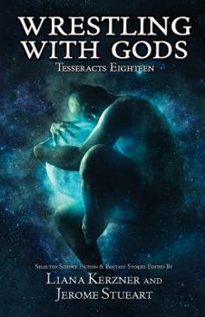 Paperback Tesseracts Eighteen: Wrestling with Gods Book