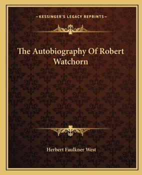 Paperback The Autobiography Of Robert Watchorn Book
