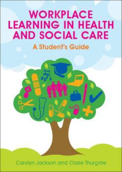 Paperback Workplace Learning in Health and Social Care: A Student's Guide Book