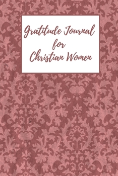 Gratitude Journal for Christian Women: Includes Quotes from Scripture and Inspiring phrases in Beautiful Lettering and Coloring Pages surrounding the ... vintage thistle (Vintage Feel Journals)