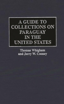 Hardcover A Guide to Collections on Paraguay in the United States Book