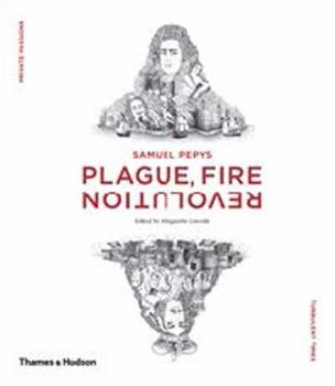 Hardcover Samuel Pepys: Plague, Fire, Revolution Book