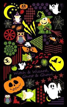 Witch & Wizard, Ghost & Ghoul: Halloween Gifts / Gift / Presents for Kids ( Witch Wizard Pumpkin Ghost Owl Moon & Stars Notebook )
