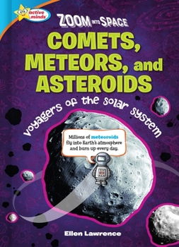 Library Binding Zoom Into Space Comets, Meteors, and Asteroids: Voyagers of the Solar System Book