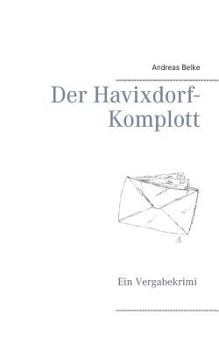 Paperback Der Havixdorf-Komplott: Ein Vergabekrimi [German] Book