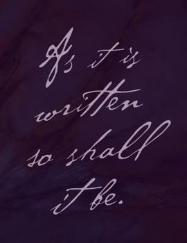 As It Is Written So Shall It Be Journal: College Ruled Notebook (Marble Notebooks)