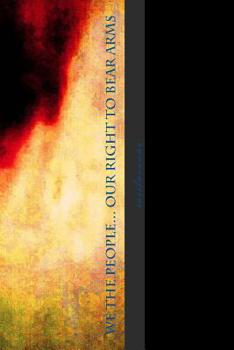 Paperback We The People...: Our Right To Bear Arms Book