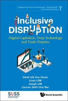 Paperback Inclusive Disruption: Digital Capitalism, Deep Technology and Trade Disputes Book