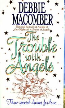 The Trouble with Angels - Book #2 of the Angelic Intervention
