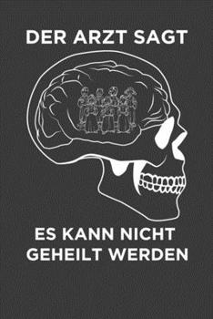 Paperback Der Arzt sagt, es kann nicht geheilt werden: Jahres-Kalender f?r das Jahr 2020 im DinA-5 Format f?r Musikerinnen und Musiker Musik Terminplaner [German] Book