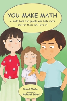 Paperback You Make Math - a math book for people who hate math, and for those who love it! Book