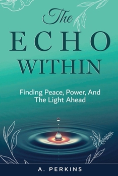 Paperback The Echo Within: Finding Peace, Power, and the Light Ahead Book