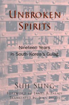 Paperback Unbroken Spirits: Nineteen Years in South Korea's Gulag Book