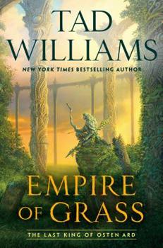 Empire of Grass - Book #2 of the Last King of Osten Ard