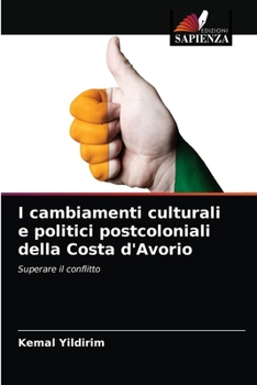 Paperback I cambiamenti culturali e politici postcoloniali della Costa d'Avorio [Italian] Book