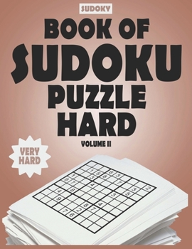 Paperback SUDOKY Book of Sudoku Puzzles Hard: Sudoku puzzle books for adults - Includes Solutions - Vol II Book