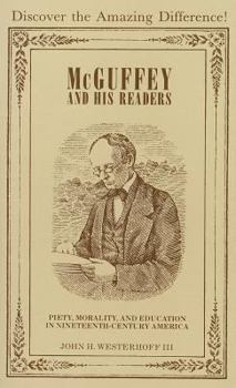 Paperback McGuffey and His Readers: Piety, Morality, and Education in Nineteenth-Century America Book