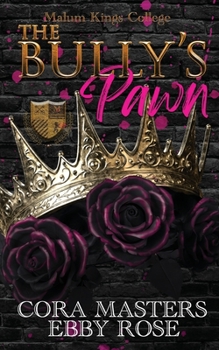 Paperback The Bully's Pawn (Malum Kings College) Book